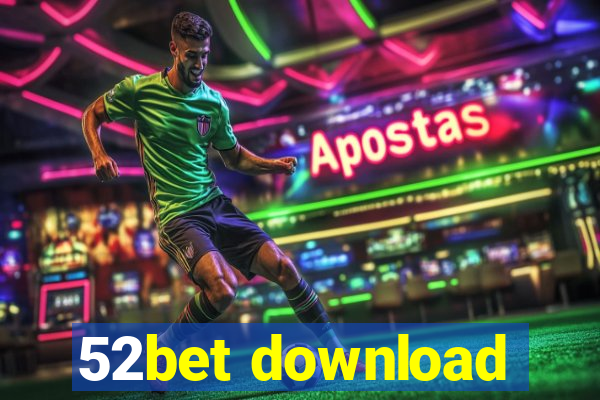 52bet download